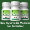 Buy Ayurvedic Medicine for Alcohol Addiction