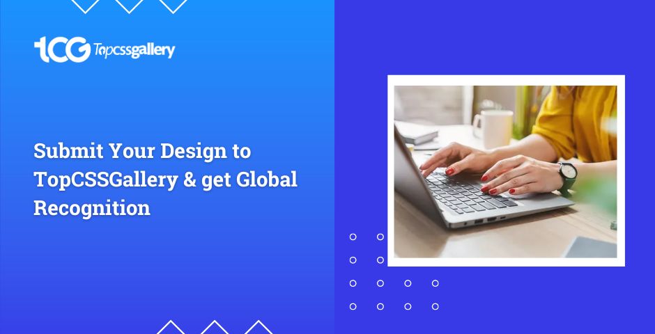 Submit Your Design to TopCSSGallery & get Global Recognition