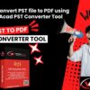 Easily convert PST file to PDF by WebbyAcad PST Converter