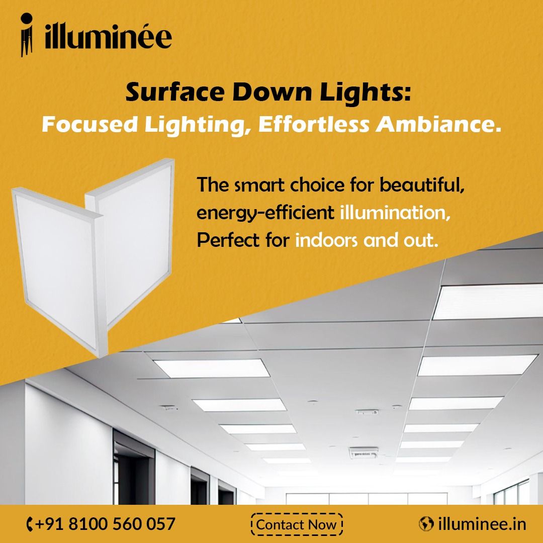 Say Goodbye to Dull Lighting with Illuminée Surface Down Lights